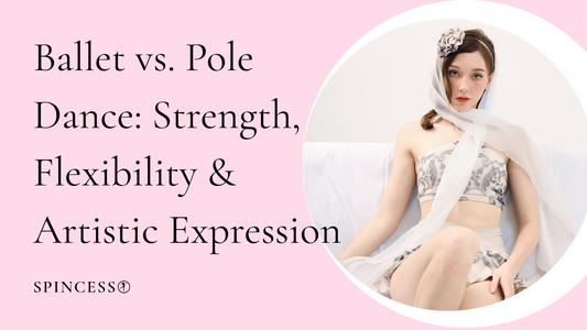 Ballet vs. Pole Dance: Strength, Flexibility & Artistic Expression