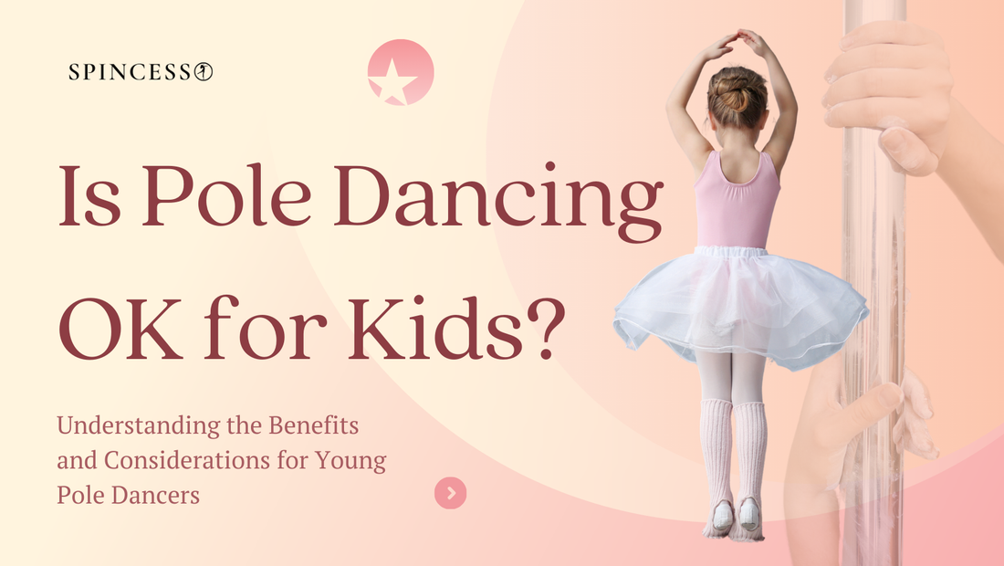 Is Pole Dancing OK for Kids? Understanding the Benefits and Considerations for Young Pole Dancers
