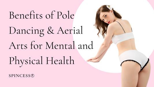 Benefits of Pole Dancing & Aerial Arts for Mental and Physical Health
