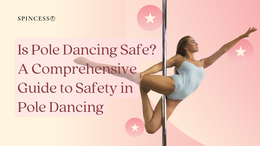 Is Pole Dancing Safe? A Comprehensive Guide to Safety in Pole Dancing