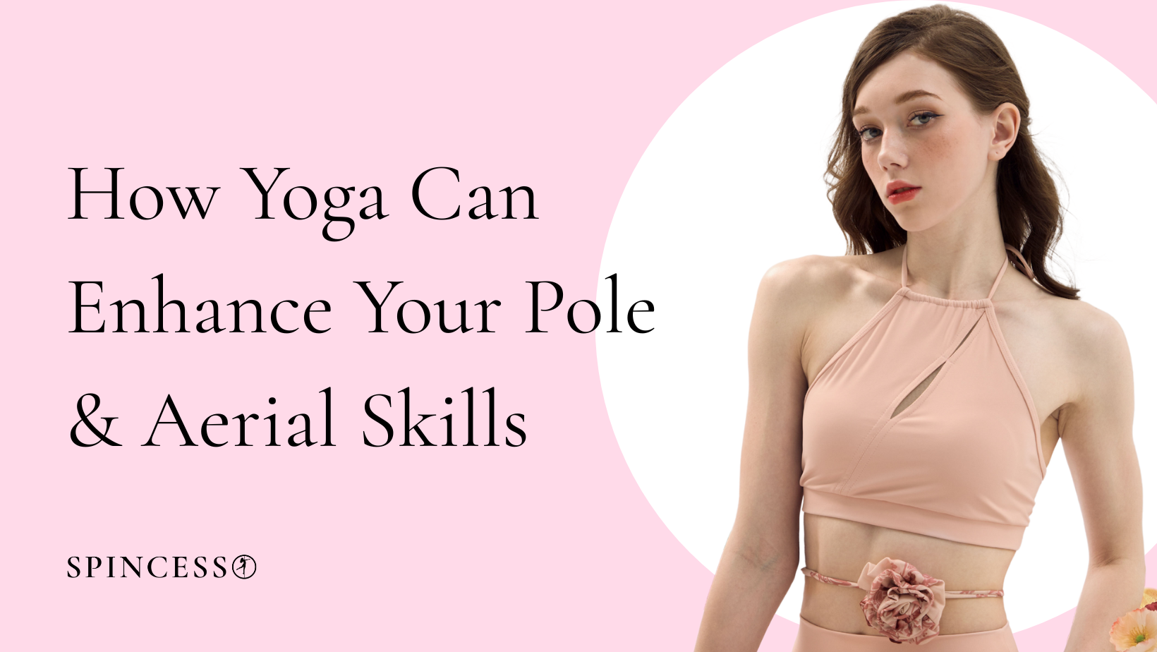 How Yoga Can Enhance Your Pole & Aerial Skills: Flexibility, Focus, and Fashion in Flight